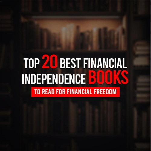 Top 20 Best Financial Independence Books to Read for Financial Freedom