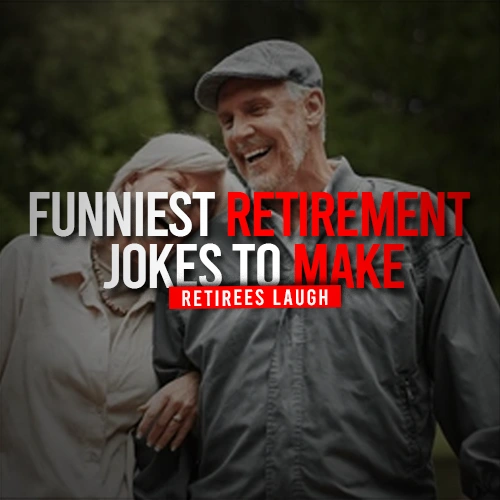 Funniest Retirement Jokes to Make Retirees Laugh